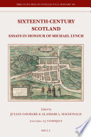 Sixteenth-century Scotland essays in honour of Michael Lynch /
