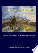 Irelands of the mind memory and identity in modern Irish culture /