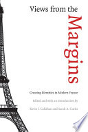 Views from the margins creating identities in modern France /