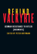 Behind Valkyrie German resistance to Hitler : documents /
