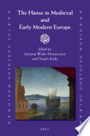 The Hanse in medieval and early modern Europe