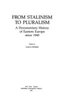 From stalinism to pluralism : a documentary history of Eastern Europe since 1945 /