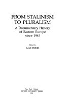 From stalinism to pluralism : a documentary history of Eastern Europe since 1945 /