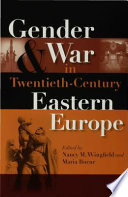 Gender and war in twentieth-century Eastern Europe