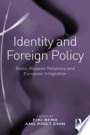 Identity and foreign policy Baltic-Russian relations and European integration /