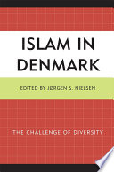 Islam in Denmark the challenge of diversity /