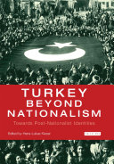 Turkey beyond nationalism towards post-nationalist identities /