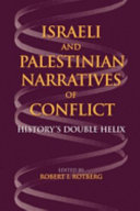 Israeli and Palestinian narratives of conflict history's double helix /