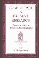 Israel's past in present research essays on ancient Israelite historiography /