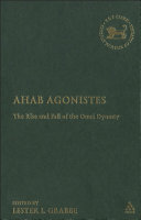 Ahab agonistes the rise and fall of the Omri dynasty /