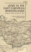 Jews in the East European borderlands essays in honor of John D. Klier /