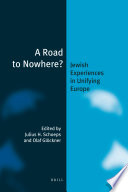 A road to nowhere? Jewish experiences in the unifying Europe /