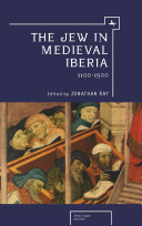 The Jew in medieval Iberia 1100-1500 /