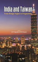 India and Taiwan : from benign neglect to pragmatism. /