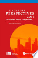 Singapore perspectives 2011 our inclusive society, going forward /
