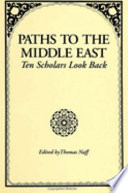 Paths to the Middle East ten scholars look back /