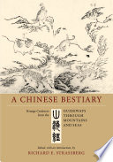 A Chinese bestiary strange creatures from the guideways through mountains and seas = [Shan hai jing] /