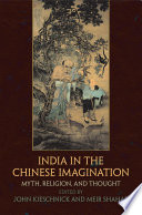 India in the Chinese imagination : myth, religion, and thought /