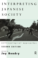 Interpreting Japanese society anthropological approaches /