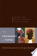 From Toussaint to Tupac the Black international since the age of revolution /