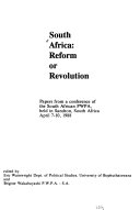 South Africa : reform or revolution : papers from a conference of the South African PWPA held in Sandton, South Africa, April 7-10, 1988 /