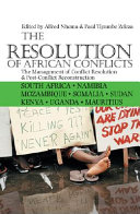 The resolution of African conflicts : the management of conflict resolution & post-conflict reconstruction. /