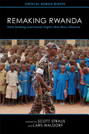 Remaking Rwanda : state building and human rights after mass violence /