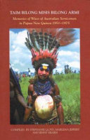 Taim bilong misis bilong armi memories of wives of Australian servicemen in Papua New Guinea, 1951-1975 /