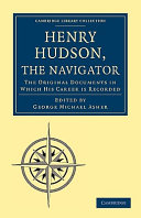 Henry Hudson the navigator the original documents in which his career is recorded /