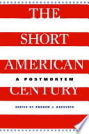 The short American century a postmortem /