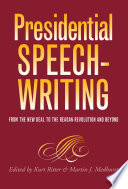 Presidential speechwriting from the New Deal to the Reagan revolution and beyond /