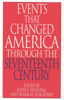Events that changed America through the seventeenth century