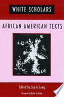 White scholars/African American texts