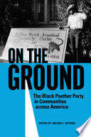 On the ground the Black Panther Party in communities across America /