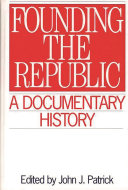 Founding the Republic a documentary history /