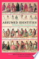 Assumed identities the meanings of race in the Atlantic world /