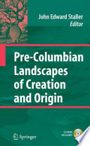 Pre-Columbian landscapes of creation and origin