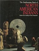 The Smithsonian book of North American Indians : before the coming of the Europeans /