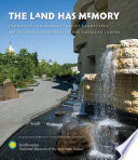 The land has memory indigenous knowledge, native landscapes, and the National Museum of the American Indian /