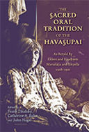 The sacred oral tradition of the Havasupai as retold by elders and headmen Manakaja and Sinyella 1918-1921 /