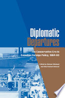 Diplomatic departures the Conservative era in Canadian foreign policy, 1984-93 /
