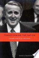 Transforming the nation Canada and Brian Mulroney /