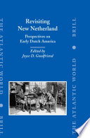 Revisiting New Netherland perspectives on early Dutch America /