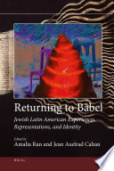 Returning to Babel Jewish Latin American experiences, representations, and identity /