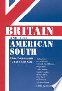 Britain and the American South from colonialism to rock and roll /