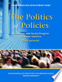 The politics of policies economic and social progress in Latin America and the Caribbean, 2006 report.