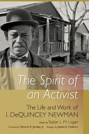 The spirit of an activist : the life and work of Isaiah Dequincey Newman /