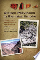Distant provinces in the Inka empire toward a deeper understanding of Inka imperialism /