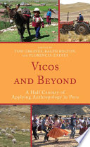 Vicos and beyond a half century of applying anthropology in Peru /
