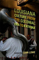 Louisiana culture from the colonial era to Katrina